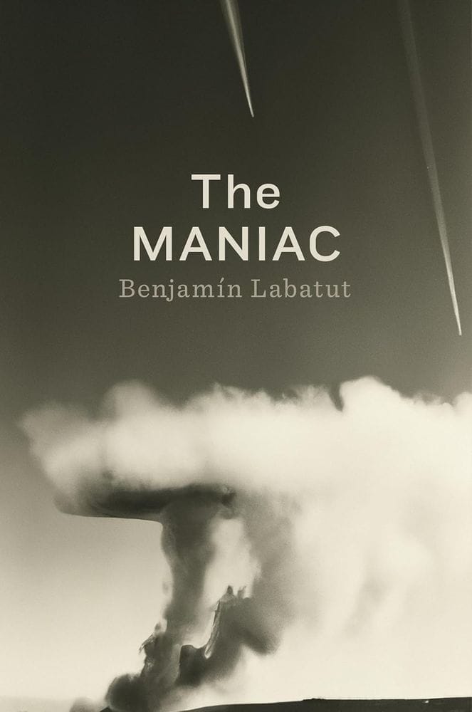 Book review: The MANIAC by Benjamín Labatut